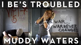 Laura Reed - I Be's Troubled - Muddy Waters