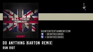 RuN RiOT - Do Anything ft. Derek Meins (Karton Remix)