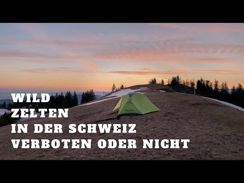 wild zelten in der schweiz verboten oder erlaubt