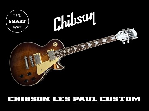 CHIBSON LES PAUL CUSTOM GUITAR 2025 REVIEW & UPGRADE