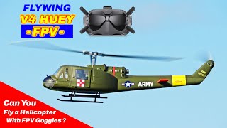 Flying a Flywing Huey with DJI FPV Goggles!