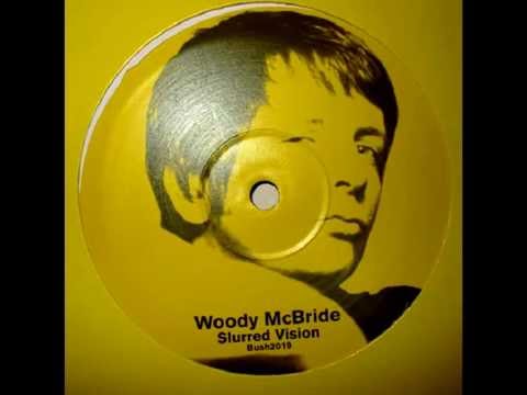 Woody McBride - Slurred Vision (Woody's Psychic Vision)