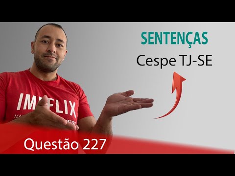 Cespe TJ-SE [Proposições] - Questão 227 - Raciocínio Lógico