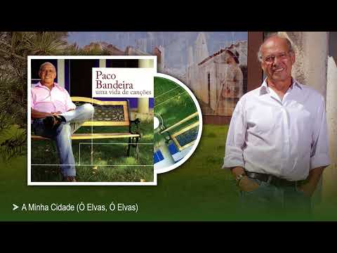 A Minha Cidade (Ó Elvas) - Paco Bandeira