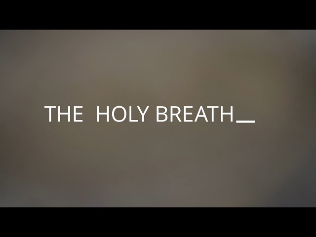 The Holy Breath
