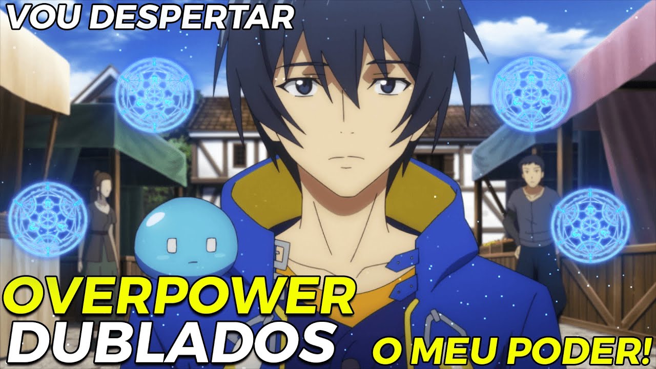 🔥7 ANIMES DUBLADOS ONDE O PROTAGONISTA É OVERPOWER, MAS ESCONDE ISSO DE TODOS!🔥