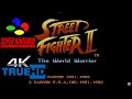 4K 60FPS Street Fighter II The World Warrior Snes Gameplay