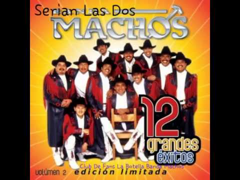 Banda Machos-  Serian Las Dos