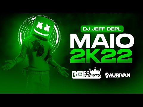 Dj JeffDePl Maio 2022 (Músicas Novas) CD Novo - Rei Do Paredão