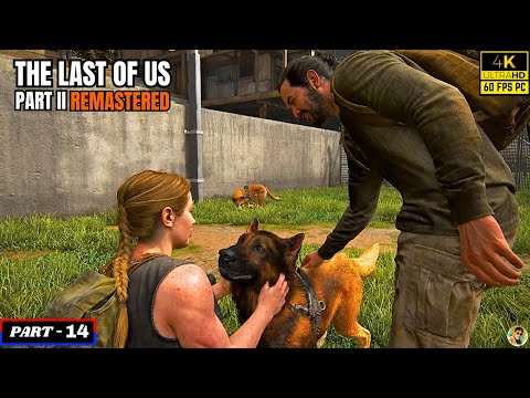 THE LAST OF US PART 2 REMASTERED Full Gameplay Walkthrough PART 14 [ 4K 60FPS PC ] - No Commentary