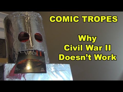 Why Civil War II Doesn't Work - Comic Tropes (Episode 32)