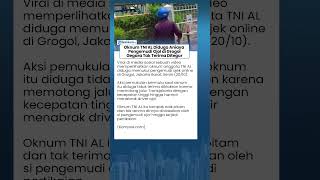 Viral! Oknum TNI AL Diduga Aniaya Pengemudi Ojol di Grogol, Gegara Tak Terima Ditegur