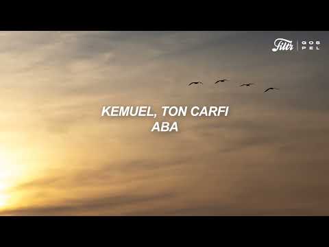 Kemuel, Ton Carfi - Aba (Letra) | Filtr Gospel