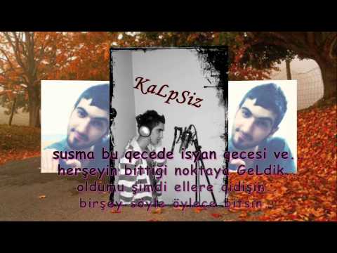 Kaan Bora Ft KaLpSiz  Susma  2012