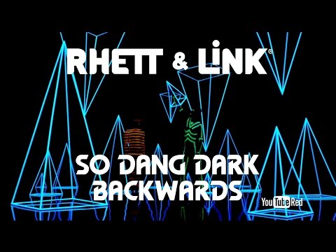 Rhett & Link - So Dang Dark (Backwards)