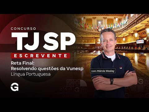 Concurso TJ SP Escrevente | Reta Final: Resolvendo questões da Vunesp: Língua Portuguesa