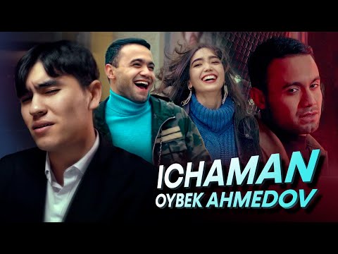 Oybek Ahmedov - Ichaman \\ Ойбек Aҳмедов - Ичаман (Premyera)