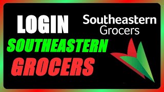 How to Login Southeastern Grocers Account