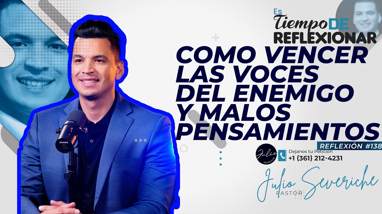 🔵🟣Como VENCER VOCES del ENEMIGO y MALOS PENSAMIENTOS😲Tiempo Reflexionar👍Pastor Julio Severiche🙌R138