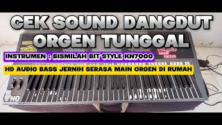 Download lagu Cek Sound Dangdut Orgen Tunggal [ Bismillah ] BIT STYLE KN7000 HD AUDIO BASS JERNIH mp3