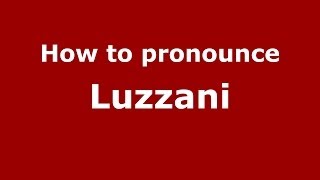 How to pronounce Luzzani