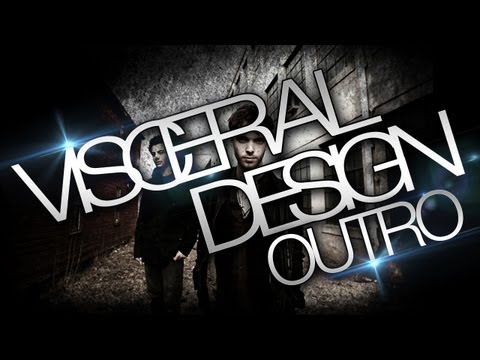 VISCERAL DESIGN | Outro