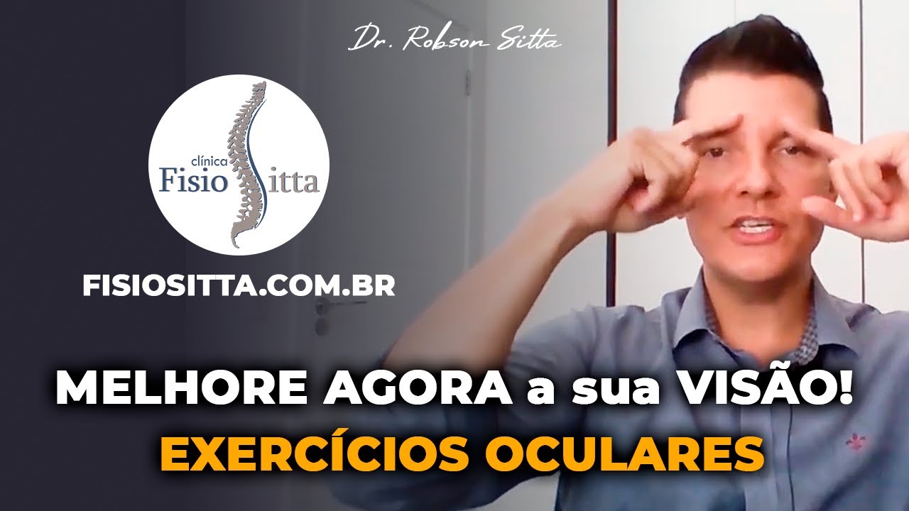 EXERCÍCIOS OCULARES RELAXAMENTO e FORTALECIMENTOS MÚSCULOS dos OLHOS Fisioterapia Dr. Robson Sitta