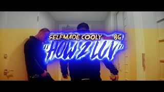 Selfmade Cooly Feat BG  How 2 Luv  (Music Video) Dir by @ceoworldwidefilms Pro. DB_beats