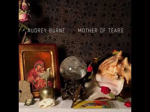 Audrey Burne - Mother of Tears