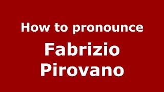 How to pronounce Fabrizio Pirovano