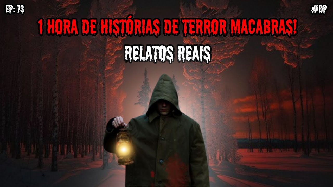 1 HORA DE TERROR - 5 RELATOS REAIS | EP.73 #dp