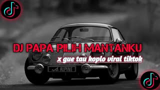 Download lagu DJ PAPA PILIH MANTANKU X GUE TAU KOPLO || VIRAL TIKTOK mp3 Download lagu DJ PAPA PILIH MANTANKU X GUE TAU KOPLO || VIRAL TIKTOK mp3