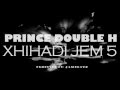 Xhihadi Jem 5 Prince Double H