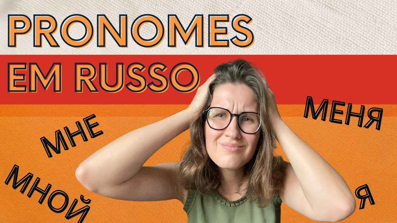 RUSSO BÁSICO: PRONOMES EM RUSSO