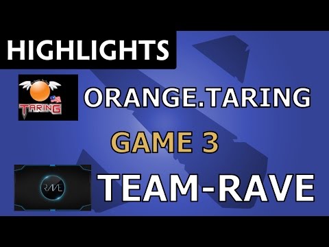Orange.Taring vs Team-Rave [Game 3] SEA Kappa Invitationals - Dota Highlights