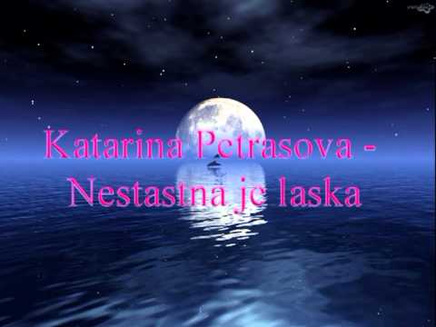 Katarina Petrasova - Nestastna je laska