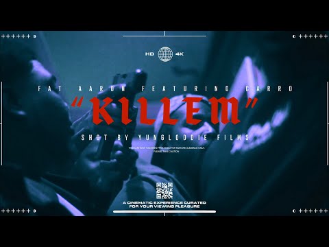 FAT AARON FT. CARRO - "KILLUM" (SHOT BY: @YungLoddie ) [OFFICIAL VIDEO]