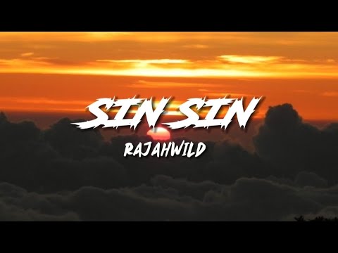 RajahWild  - Sin Sin | Lyrics