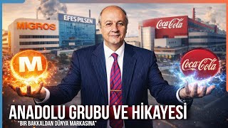 Anadolu Grubu: Türkiye’yi Şekillendiren Holdingin Hikâyesi