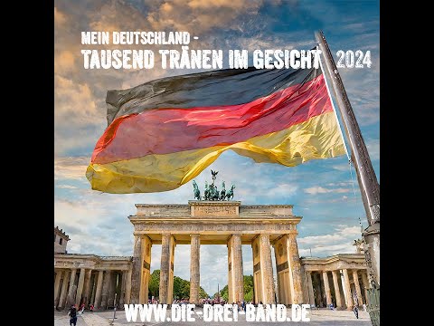 Mein Deutschland - Tausend Tränen im Gesicht 2024 | Die Drei Band (offizielles Video)