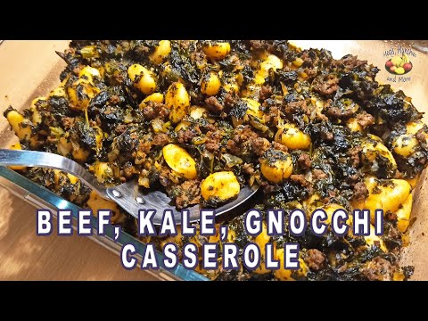 Beef, Kale, Gnocchi Casserole | Gluten and Lactose free | Delicious Dinner ideas