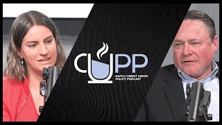 [ Ep. 16 ] The CUPP: Top Advocacy Concerns and Industry Trends with NAFCU President & CEO Dan Berger