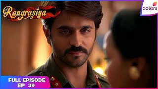 Download lagu Rangrasiya | Full Episode Ep. 39 | Rudra asks Parvati to Sign the statement | Colors TV mp3