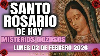 EL SANTO ROSARIO DE HOY LUNES 02 DE FEBRERO 2026 MISTERIOS GOZOSOS - EL SANTO ROSARIO DE HOY