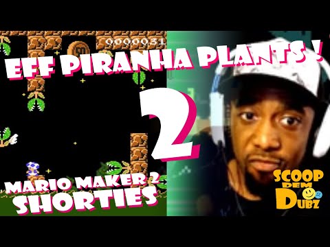 Super Mario Maker 2 Shorties Episode 2: Eff Piranha Plants!