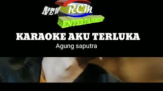 Download lagu AKU TERLUKA@AGUNG SAPUTRA#karaoke no vocal mp3