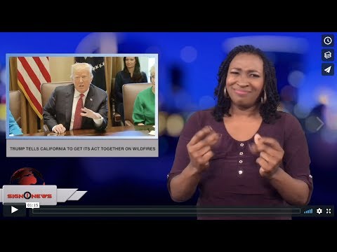 Trump tells California to get its act together on wildfires (ASL - 10.17.18)