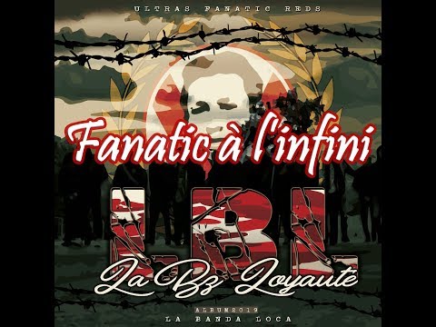 Fanatic Reds : La Bz Loyauté - Fanatic à l'infini
