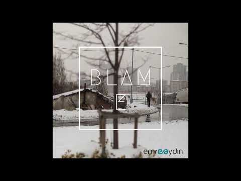 Blame - Emre Aydın