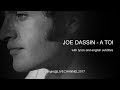 JOE DASSIN  - A TOI (FOR YOU) with lyrics and english subtitles